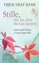 Thich Nhat Hanh : Stille, die aus dem Herzen kommt