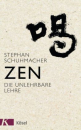 Schuhmacher, Stephan : Zen, die unlehrbare Lehre