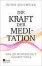 Sedlmeier, Peter :  Die Kraft der Meditation