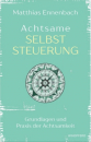 Ennenbach, Matthias :   Achtsame Selbststeuerung