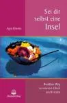 Khema, Ayya : Sei dir selbst eine Insel