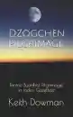 Keith Dowman : Dzogchen Pilgrimage: Tantric Buddhist Pilgrimage in India: Gazetteer (Dzogchen Teaching Series, Band 6)