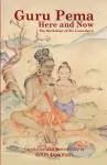 Keith Dowman : Guru Pema Here and Now: The Mythology of the Lotus Born