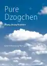 Geshe Dangsong Namgyal : Pure Dzogchen: Zhang Zhung Tradition