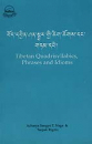 Sangye T Naga, Acharya and Tsepak Rigzin : Tibetan Quadrisyllabics, Phrases and Idioms