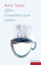 Samy, Ama : Zen - Erwachen zum Leben