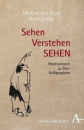 Brück, Michael von ; Zender, Hans : Sehen Verstehen SEHEN