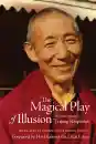 Kyabje Trijang : The Magical Play of Illusion: The Autobiography of Trijang Rinpoche