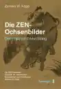Zensho W. Kopp : Die ZEN-Ochsenbilder: Der Pfad zur Erleuchtung