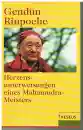 Gendün Rinpoche - Herzensunterweisungen eines Mahamudra-Meisters (Gebraucht)
