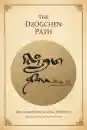 Dzogchen Pema Kalsang Rinpoche : The Dzogchen Path