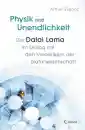 Dalai Lama, Arthur Zajonc : Physik und Unendlichkeit