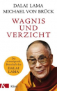Dalai Lama XIV. ; Brück, Michael von : Wagnis und Verzicht