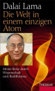 Dalai Lama - Die Welt in einem einzigen Atom. Meine Reise durch Wissenschaft und Buddhismus (Gebundene Ausgabe)