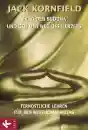Kornfield, Jack : Frag den Buddha, und geh den Weg des Herzens (GEB)