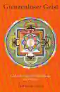 Tarthang Tulku Rinpoche : Grenzenloser Geist .
