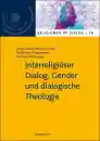 Roloff, Carola ; Drechsler, Katja ; van Hoogstraten, Marius :   Interreligiöser Dialog, Gender und dialogische Theologie