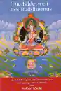 Norbert Lösche : Die Bilderwelt des Buddhismus