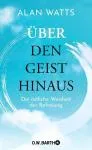 Watts, Alan : Über den Geist hinaus