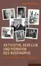 Mackenzie, Vicki : Aktivistin, Rebellin und Pionierin des Buddhismus