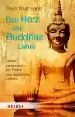 Thich Nhat Hanh : Das Herz von Buddhas Lehre