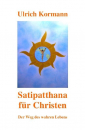 Kormann, Ulrich : Satipatthana für Christen
