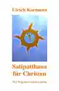Kormann, Ulrich : Satipatthana für Christen
