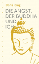 Iding, Doris :   Die Angst, der Buddha und ich (TB)