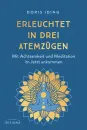 Iding, Doris : Erleuchtet in drei Atemzügen