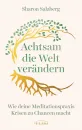 Salzberg, Sharon : Achtsam die Welt verändern