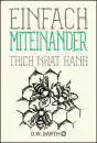 Thich Nhat Hanh : Einfach miteinander