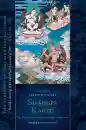 Jamgon Kongtrul Lodro Taye : Shangpa Kagyu: The Tradition of Khyungpo Naljor, Part Two (Volume 12)