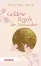Thich Nhat Hanh : Goldene Regeln der Achtsamkeit
