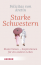 Aretin, Felicitas von : Starke Schwestern