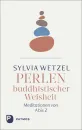 Wetzel, Sylvia : Perlen buddhistischer Weisheit 