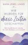 Lingo, Kaira Jewel : Wir wurden für diese Zeiten geschaffen