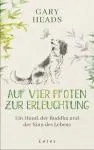 Heads, Gary : Auf vier Pfoten zur Erleuchtung