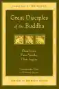 NYANAPONIKA THERA, HELLMUTH HECKER, BHIKKHU BODHI : GREAT DISCIPLES OF THE BUDDHA Their Lives, Their Works, Their Legacy