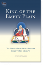 Cyrus Stearns : KING OF THE EMPTY PLAIN: The Tibetan Iron Bridge Builder Tangtong Gyalpo  (Tsadra, Band 6)