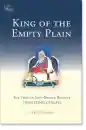 Cyrus Stearns : KING OF THE EMPTY PLAIN: The Tibetan Iron Bridge Builder Tangtong Gyalpo (Tsadra, Band 6)