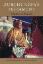 Dilgo Khyentse Rinpoche : Zurchungpa's Testament