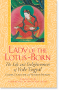 LADY OF THE LOTUS-BORN: The Life and Enlightenment of Yeshe Tsogyal (Used)