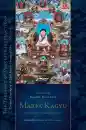 Jamgon Kongtrul Lodro Taye : Marpa Kagyu, Part 1 Methods of Liberation: Essential Teachings of the Eight Practice Lineages of Tibet (Volume 7)