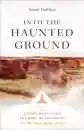 Anam Thubten : Into the Haunted Ground