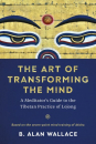 B. Alan Wallace : The Art of Transforming the Mind