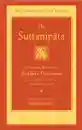 BHIKKHU BODHI : THE SUTTANIPĀTA An Ancient Collection of the Buddha’s Discourses Together with Its Commentaries