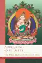 HIS HOLINESS THE DALAI LAMA AND THUBTEN CHODRON : APPEARING AND EMPTY The Library of Wisdom and Compassion Band 9