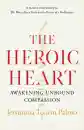 Jetsunma Tenzin Palmo : The Heroic Heart Awakening Unbound Compassion