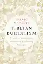 Khenpo Sodargye : Tibetan Buddhism A Guide to Contemplation, Meditation, and Transforming Your Mind