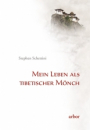 Stephen Schettini : Mein Leben als tibetischer Mönch